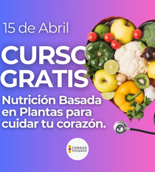 15/04/24 Curso Nutrición Basada en Plantas para cuidar tu corazón.